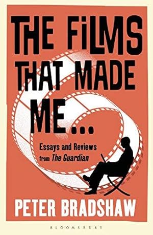 Seller image for The Films That Made Me.: Essays and Reviews from the Guardian for sale by WeBuyBooks