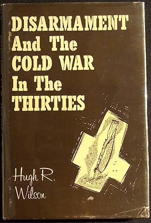 Imagen del vendedor de Disarmament and the Cold War in the Thirties a la venta por Dan Pekios Books