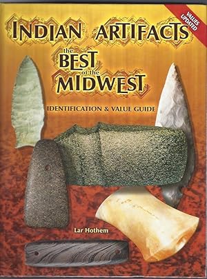 Imagen del vendedor de Indian artifacts; the Best of the Midwest, Identification & Value Guie a la venta por Dan Pekios Books