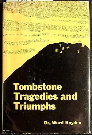 Imagen del vendedor de Tombstone Tragedies and Triumphs a la venta por Dan Pekios Books