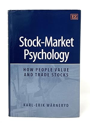 Stock-Market Psychology: How People Value and Trade Stocks