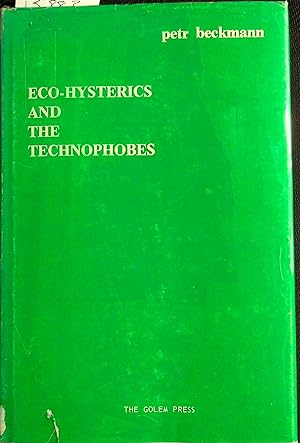 Image du vendeur pour Eco-Hysterics and the Technophobes mis en vente par Dan Pekios Books