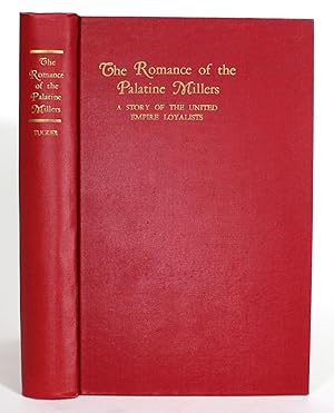The Romance of the Palatine Millers: A Tale of Palatine Irish-Americans and United Empire Loyalists