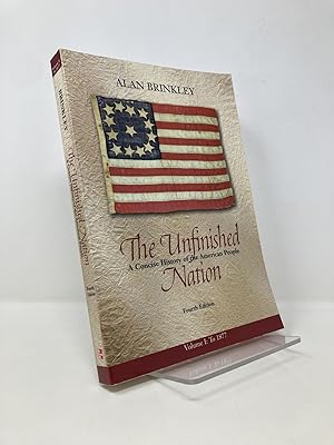 Seller image for The Unfinished Nation: A Concise History of the American People, Volume 1 for sale by Southampton Books