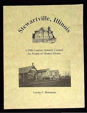 Seller image for Stewartville, Illinois A 19th Century Suburb Created for People of Modest Means for sale by Dan Pekios Books