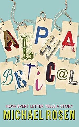 Bild des Verkufers fr Alphabetical: How Every Letter Tells a Story zum Verkauf von WeBuyBooks