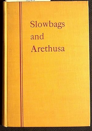 Seller image for Slowbags and Arethusa; a Romance for sale by Dan Pekios Books