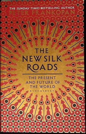 Imagen del vendedor de The New Silk Roads The Present and Future of the World a la venta por Dan Pekios Books