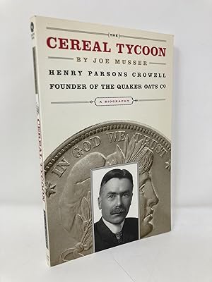 Seller image for The Cereal Tycoon: Henry Parsons Crowell, Founder of the Quaker Oats Company for sale by Southampton Books