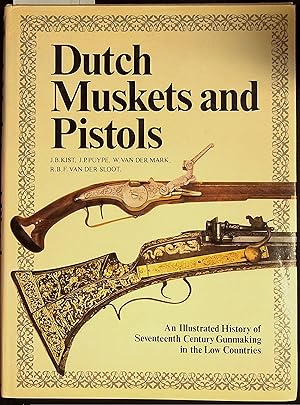 Seller image for Dutch Muskets and Pistols An Illustrated history of seventeenth century gunmaking in the low countries for sale by Dan Pekios Books