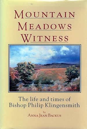 Imagen del vendedor de Mountain Meadows Witness: The Life and Times of Bishop Philip Klingensmith a la venta por Birkitt's Books
