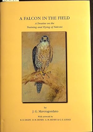 Image du vendeur pour A Falcon in the Field A Treatise on the Training and Flying of Falcons Being a Companion Volume and Sequel to a Hawk for the Bush mis en vente par Dan Pekios Books