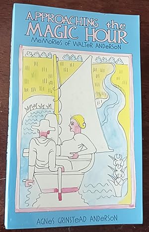 Seller image for Approaching the Magic Hour: Memories of Walter Anderson for sale by Gargoyle Books, IOBA