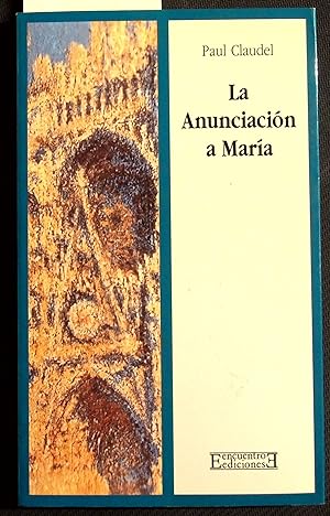 Seller image for La Anunciacin a Mara Edicin Aumentada Con Una Variante Del Acto IV Para La Escena (Spanish Edition) for sale by Dan Pekios Books