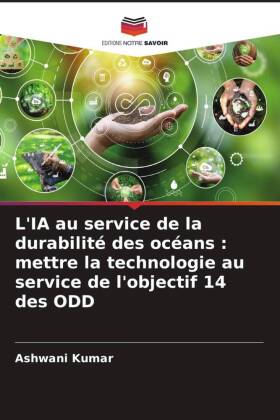 Bild des Verkufers fr L IA au service de la durabilit des ocans : mettre la technologie au service de l objectif 14 des ODD zum Verkauf von moluna