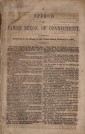 Speech of James Dixon, of Connecticut, Delivered in the Senate of the United States, February 9, ...