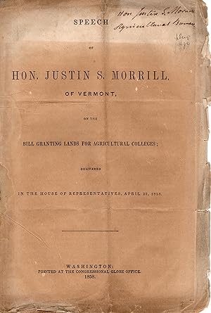 Speech of Hon. Justin S. Morrill, of Vermont on the Bill Granting Lands for Agricultural Colleges,