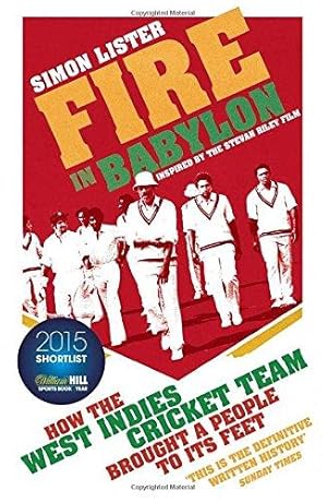 Image du vendeur pour Fire in Babylon: How the West Indies Cricket Team Brought a People to its Feet mis en vente par WeBuyBooks