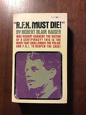 Seller image for R. F. K. Must Die! A History of the Robert Kennedy Assassination and Its Aftermath for sale by Shadetree Rare Books