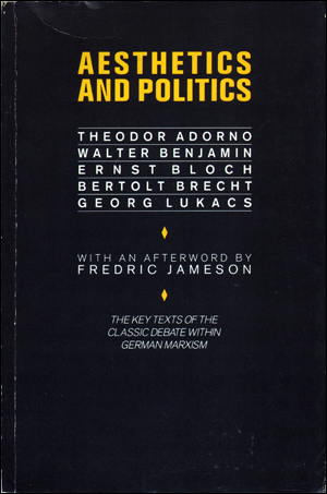 Imagen del vendedor de Aesthetics and Politics : Theodor Adorno, Walter Benjamin, Ernst Bloch, Bertolt Brecht, Georg Lukas, [Second Printing] The Key Texts of the Classic Debate Within German Marxism a la venta por Specific Object / David Platzker