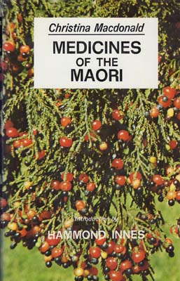 Seller image for Medicines of the Maori. From their Trees, Shrubs and other Plants, together with foods from the same sources. Introd. by Hammond Innes. for sale by Berkelouw Rare Books