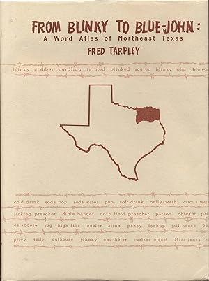 Seller image for FROM BLINKY TO BLUE-JOHN: A World Atlas of Northeast Texas for sale by Bookmarc's