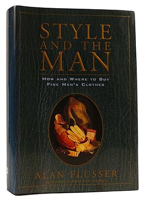 Immagine del venditore per STYLE AND THE MAN: HOW AND WHERE TO BUY FINE MENS' CLOTHES venduto da Rare Book Cellar