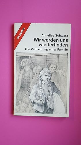 Imagen del vendedor de WIR WERDEN UNS WIEDERFINDEN. d. Vertreibung e. Familie a la venta por Butterfly Books GmbH & Co. KG