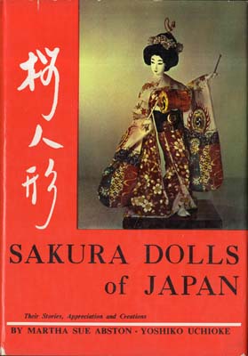 Seller image for Sakura Dolls of Japan. Their Stories, Appreciation and Creations. for sale by Berkelouw Rare Books