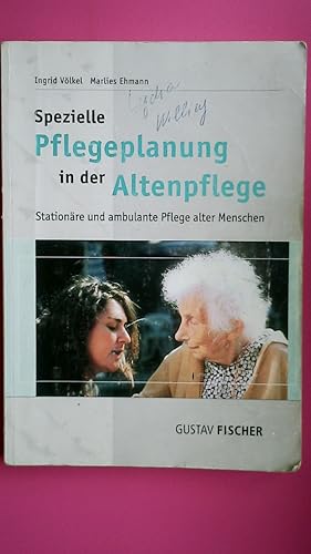 Seller image for SPEZIELLE PFLEGEPLANUNG IN DER ALTENPFLEGE. stationre und ambulante Pflege alter Menschen for sale by Butterfly Books GmbH & Co. KG