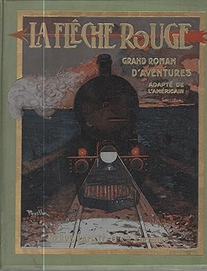 Seller image for La Flche rouge, grand roman d'aventures amricaines, adapt de l'anglais par Pierre Luguet (prize copy of Jacques Lacan when he was eight years old, student at the Lyce Stanislas le 21 juillet 1909) for sale by Librairie Lalibela