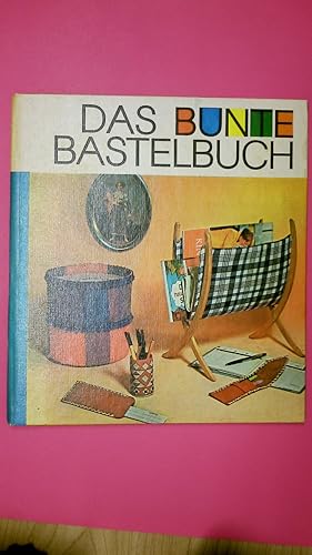 Seller image for DAS BUNTE BASTELBUCH. Geschenke aus einfachen Mitteln for sale by Butterfly Books GmbH & Co. KG