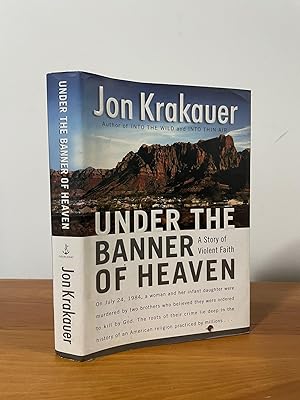 Under the Banner of Heaven : A Story of Violent Faith