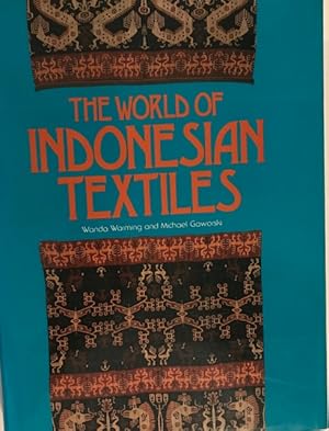 Bild des Verkufers fr The World of Indonesian Textiles zum Verkauf von Robin Bledsoe, Bookseller (ABAA)