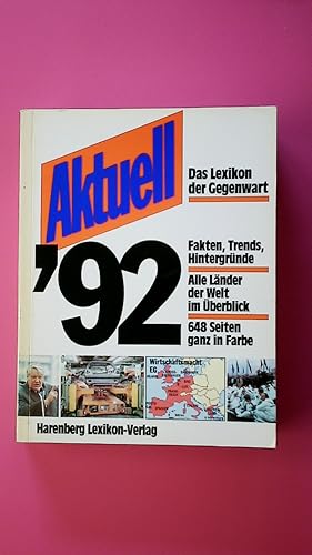 Bild des Verkufers fr AKTUELL 92 DAS LEXIKON DER GEGENWART. zum Verkauf von HPI, Inhaber Uwe Hammermller