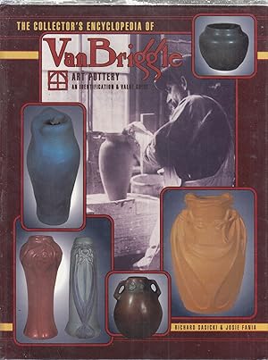 The Collector's Encyclopedia of Van Briggle Art Pottery: An Identification & Value Guide