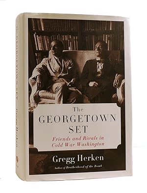 THE GEORGETOWN SET Friends and Rivals in Cold War Washington