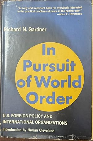 Imagen del vendedor de In Pursuit of World Order: U.S. Foreign Policy and International Organizations a la venta por Antique Mall Books