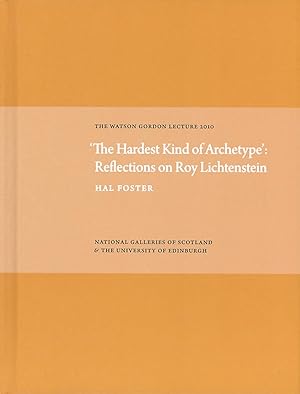 Immagine del venditore per 'The Hardest Kind of Archetype': Reflections on Roy Lichetenstein: The Watson Gordon Lecture 2010 venduto da The Anthropologists Closet