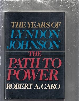 Imagen del vendedor de The Path to Power: The Years of Lyndon Johnson I. a la venta por Old Book Shop of Bordentown (ABAA, ILAB)