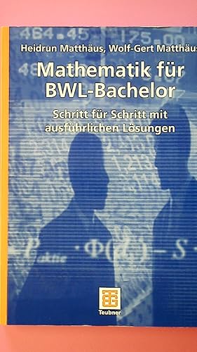 Bild des Verkufers fr MATHEMATIK FR BWL-BACHELOR. Schritt fr Schritt mit ausfhrlichen Lsungen zum Verkauf von HPI, Inhaber Uwe Hammermller