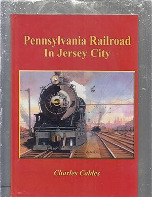 Bild des Verkufers fr Pennsylvania Railroad In Jersey City zum Verkauf von Old Book Shop of Bordentown (ABAA, ILAB)