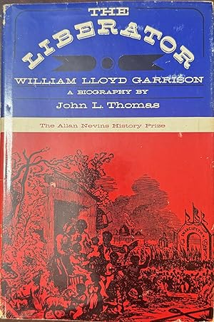The Liberator: William Lloyd Garrison, a Biography