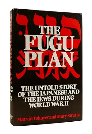 Seller image for THE FUGU PLAN The Untold Story of the Japanese and the Jews During World War II for sale by Rare Book Cellar