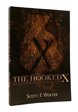 Bild des Verkufers fr THE HOOKED X Key to the Secret History of North America zum Verkauf von Rare Book Cellar