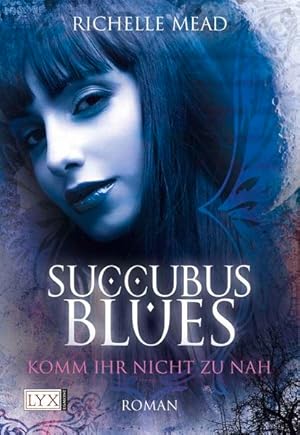 Seller image for Succubus Blues Komm ihr nicht zu nah for sale by Preiswerterlesen1 Buchhaus Hesse