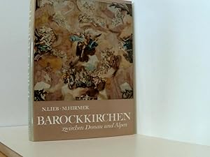 Image du vendeur pour Barockkirchen zwischen Donau und Alpen Norbert Lieb. Aufnahmen von Max Hirmer . mis en vente par Book Broker