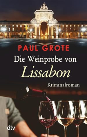 Seller image for Die Weinprobe von Lissabon: Kriminalroman (Europische-Weinkrimi-Reihe) for sale by buchlando-buchankauf