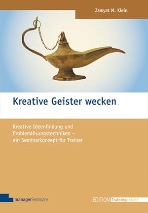 Bild des Verkufers fr Kreative Geister wecken: Kreative Ideenfindung und Problemlsungstechniken - ein Seminarkonzept fr Trainer (Edition Training aktuell) zum Verkauf von buchlando-buchankauf