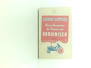 Bild des Verkufers fr Kurze Geschichte des Traktors auf Ukrainisch: Roman (dtv premium) Roman zum Verkauf von Book Broker